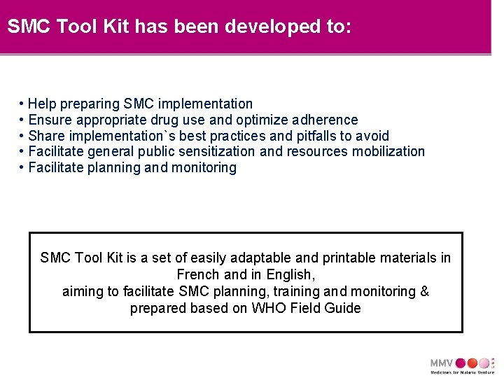 SMC Tool Kit has been developed to: • Help preparing SMC implementation • Ensure