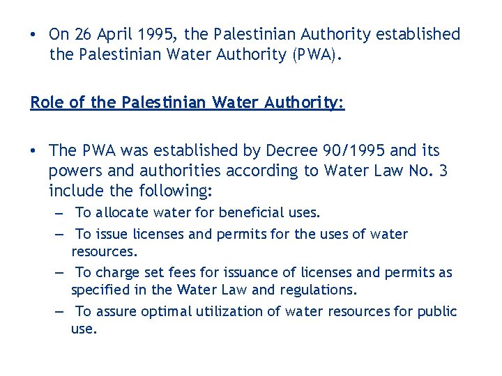  • On 26 April 1995, the Palestinian Authority established the Palestinian Water Authority