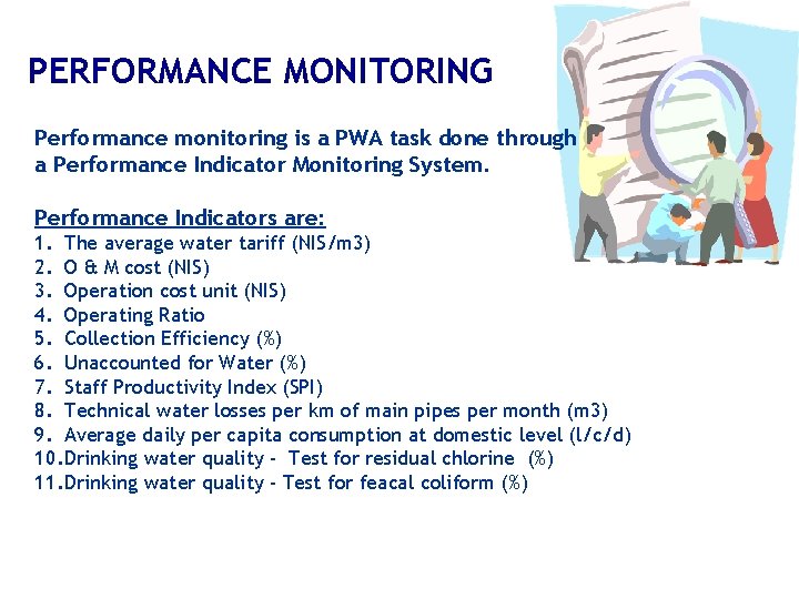 PERFORMANCE MONITORING Performance monitoring is a PWA task done through a Performance Indicator Monitoring