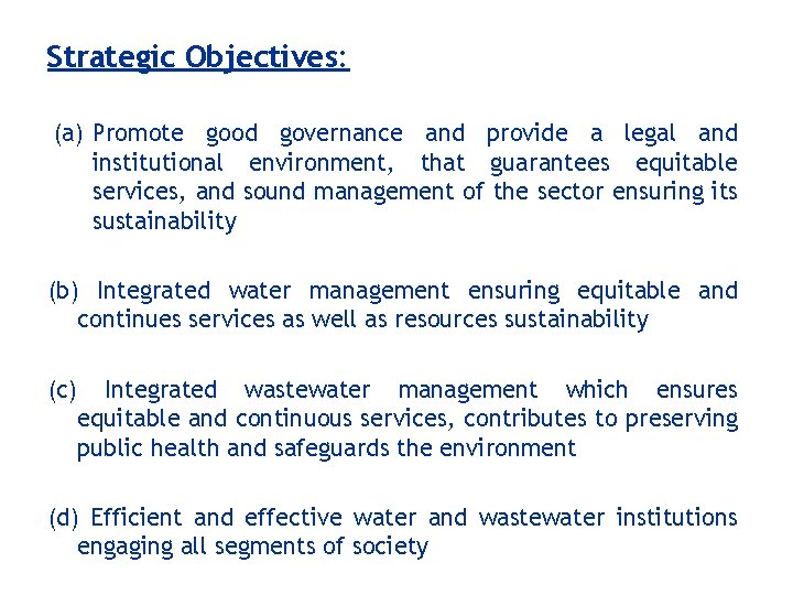 Strategic Objectives: (a) Promote good governance and provide a legal and institutional environment, that