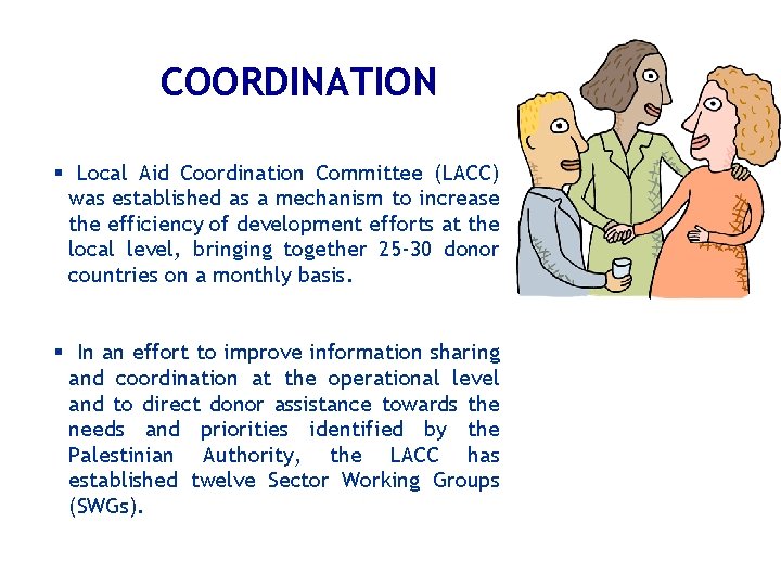 COORDINATION § Local Aid Coordination Committee (LACC) was established as a mechanism to increase