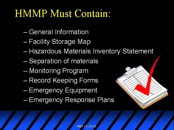 HMMP Must Contain: – General Information – Facility Storage Map – Hazardous Materials Inventory