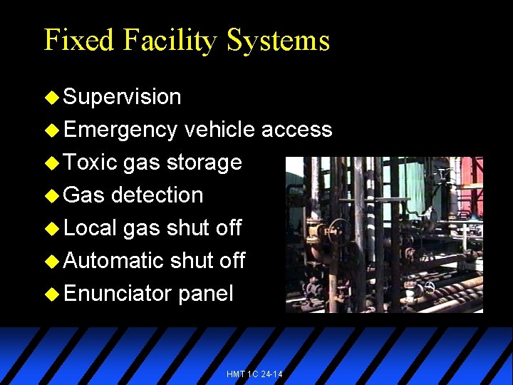 Fixed Facility Systems u Supervision u Emergency vehicle access u Toxic gas storage u