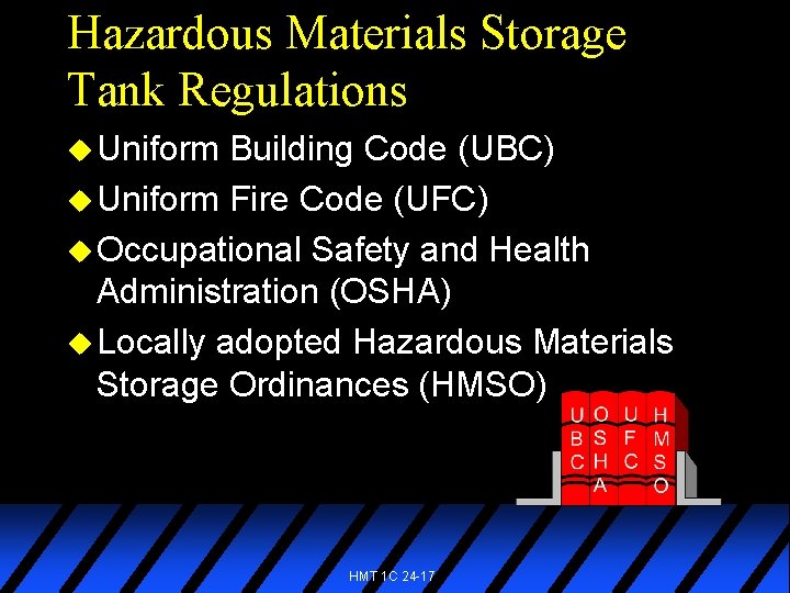 Hazardous Materials Storage Tank Regulations u Uniform Building Code (UBC) u Uniform Fire Code