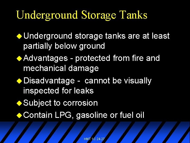 Underground Storage Tanks u Underground storage tanks are at least partially below ground u
