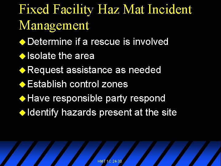 Fixed Facility Haz Mat Incident Management u Determine if a rescue is involved u