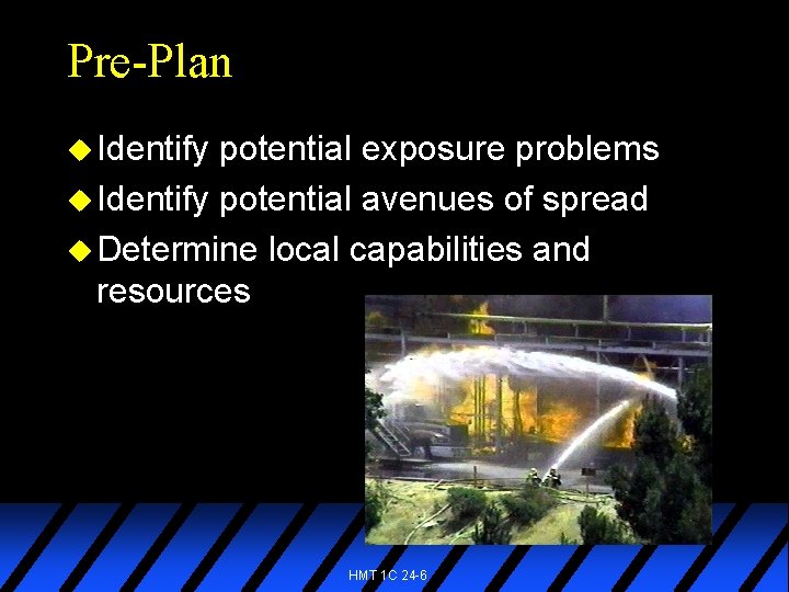 Pre-Plan u Identify potential exposure problems u Identify potential avenues of spread u Determine