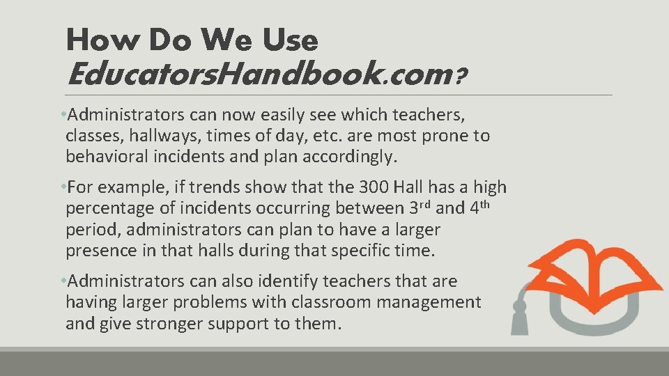 How Do We Use Educators. Handbook. com? • Administrators can now easily see which