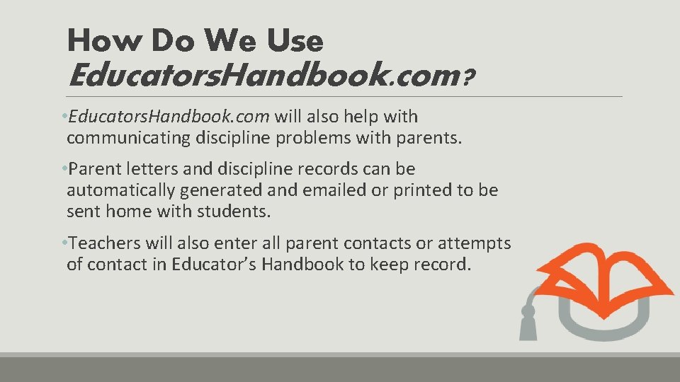 How Do We Use Educators. Handbook. com? • Educators. Handbook. com will also help