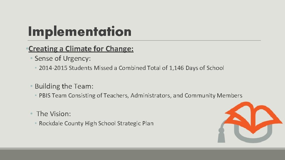 Implementation • Creating a Climate for Change: • Sense of Urgency: • 2014 -2015