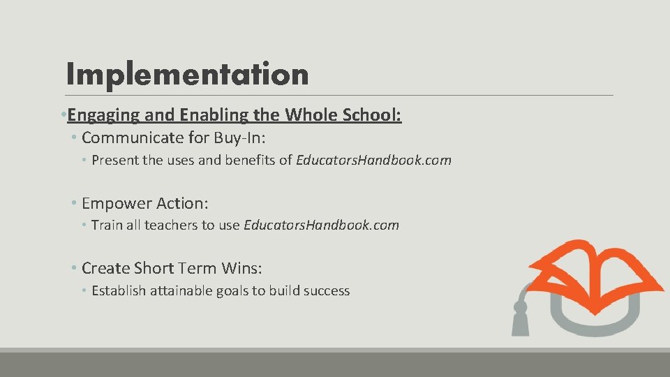 Implementation • Engaging and Enabling the Whole School: • Communicate for Buy-In: • Present