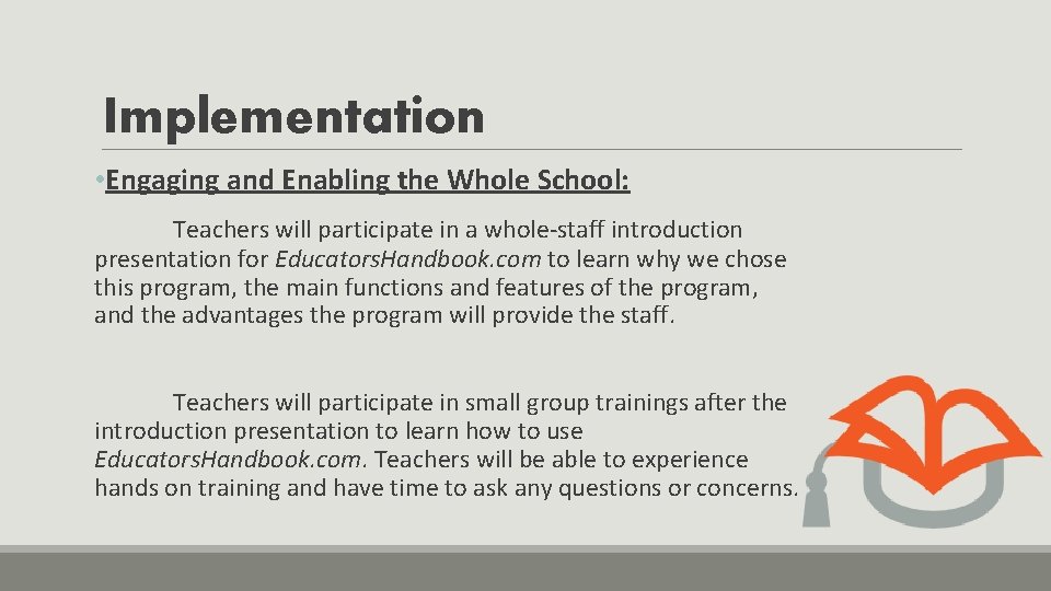 Implementation • Engaging and Enabling the Whole School: Teachers will participate in a whole-staff