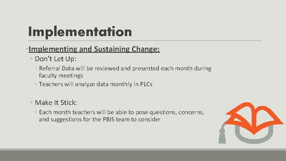 Implementation • Implementing and Sustaining Change: • Don’t Let Up: • Referral Data will