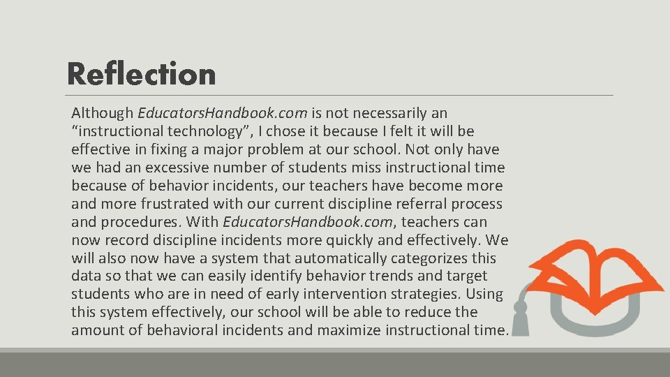 Reflection Although Educators. Handbook. com is not necessarily an “instructional technology”, I chose it