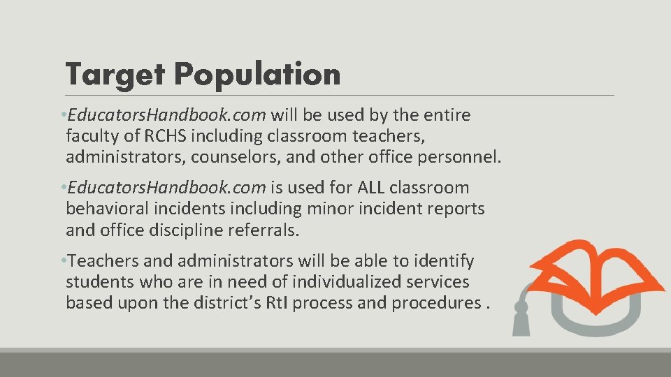 Target Population • Educators. Handbook. com will be used by the entire faculty of