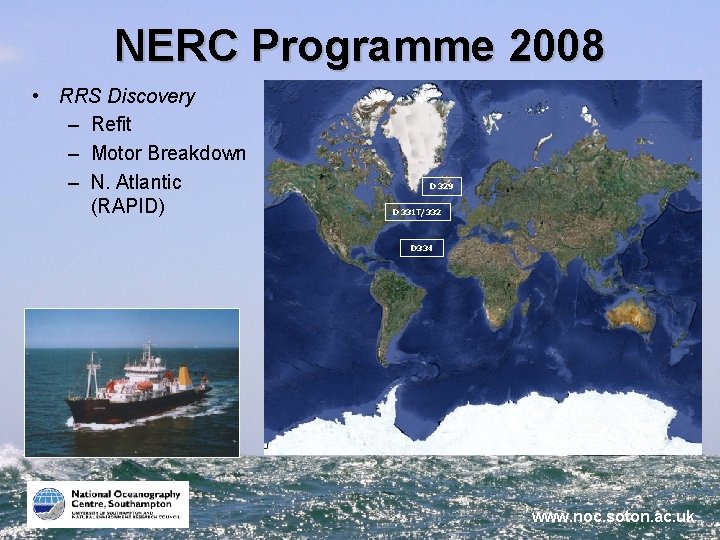 NERC Programme 2008 • RRS Discovery – Refit – Motor Breakdown – N. Atlantic