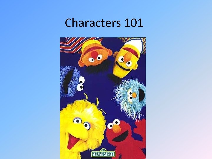 Characters 101 