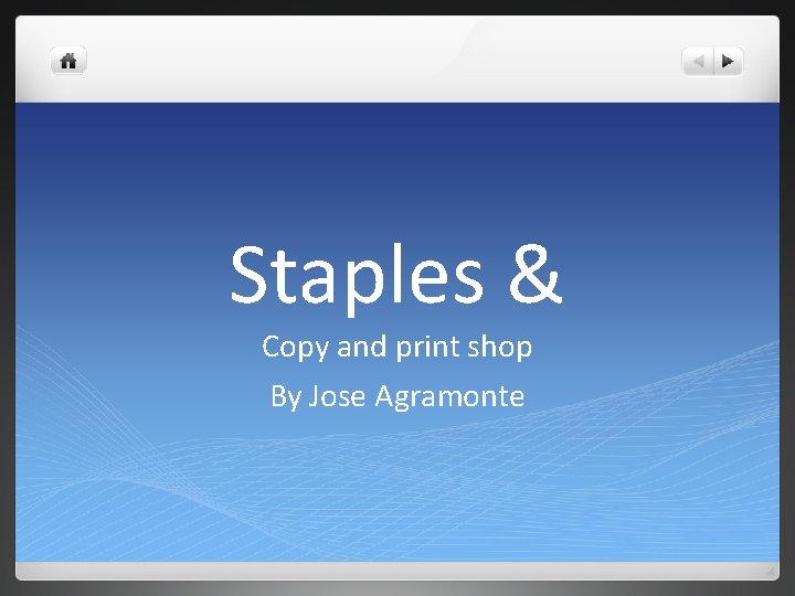 Staples & Copy and print shop By Jose Agramonte 