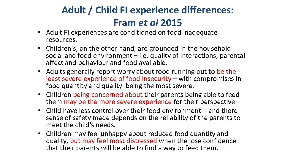 Adult / Child FI experience differences: Fram et al 2015 • Adult FI experiences