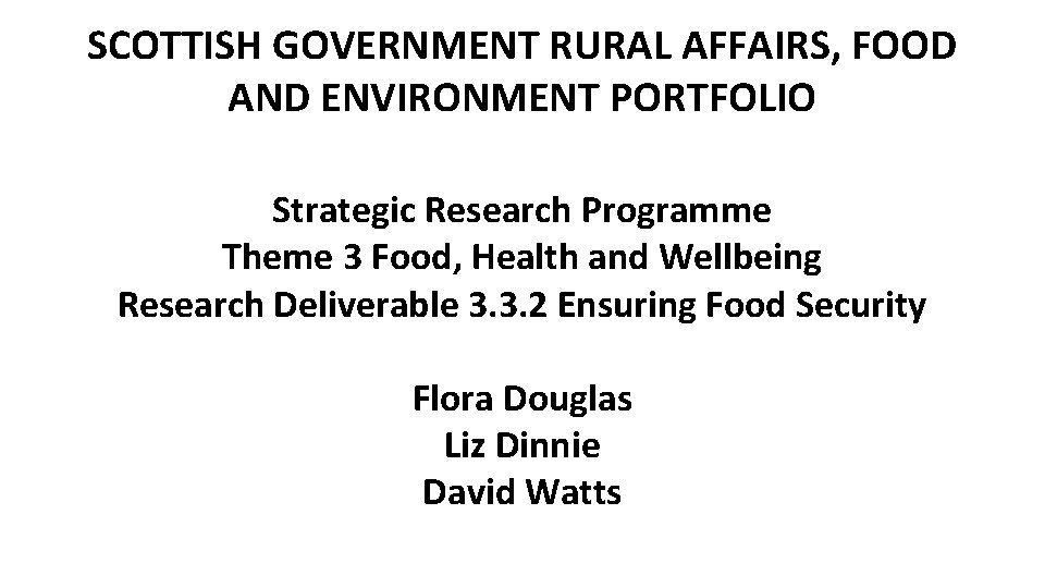 SCOTTISH GOVERNMENT RURAL AFFAIRS, FOOD AND ENVIRONMENT PORTFOLIO Strategic Research Programme Theme 3 Food,