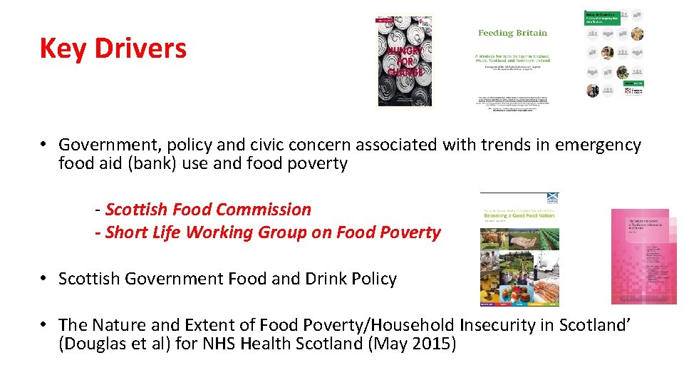 Key Drivers • Government, policy and civic concern associated with trends in emergency food