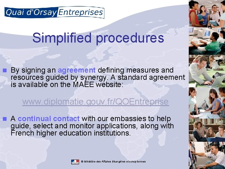 Simplified procedures n By signing an agreement defining measures and resources guided by synergy.