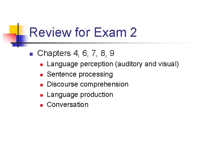 Review for Exam 2 n Chapters 4, 6, 7, 8, 9 n n n