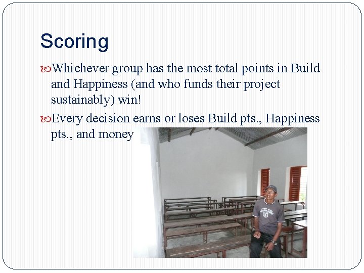 Scoring Whichever group has the most total points in Build and Happiness (and who Scoring Whichever group has the most total points in Build and Happiness (and who