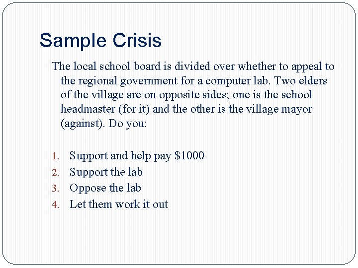 Sample Crisis The local school board is divided over whether to appeal to the Sample Crisis The local school board is divided over whether to appeal to the