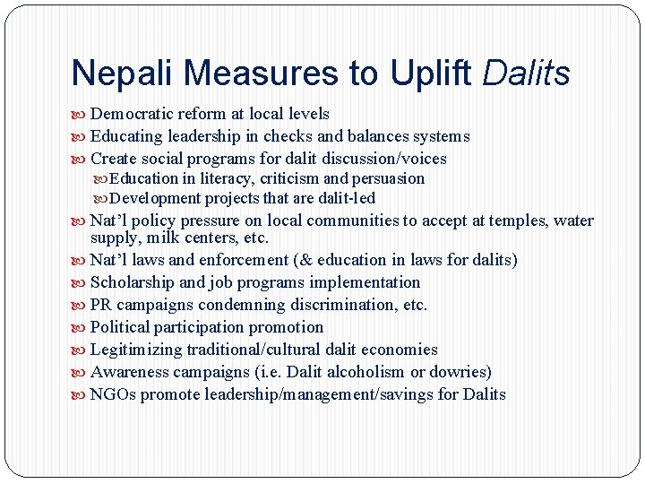 Nepali Measures to Uplift Dalits Democratic reform at local levels Educating leadership in checks Nepali Measures to Uplift Dalits Democratic reform at local levels Educating leadership in checks