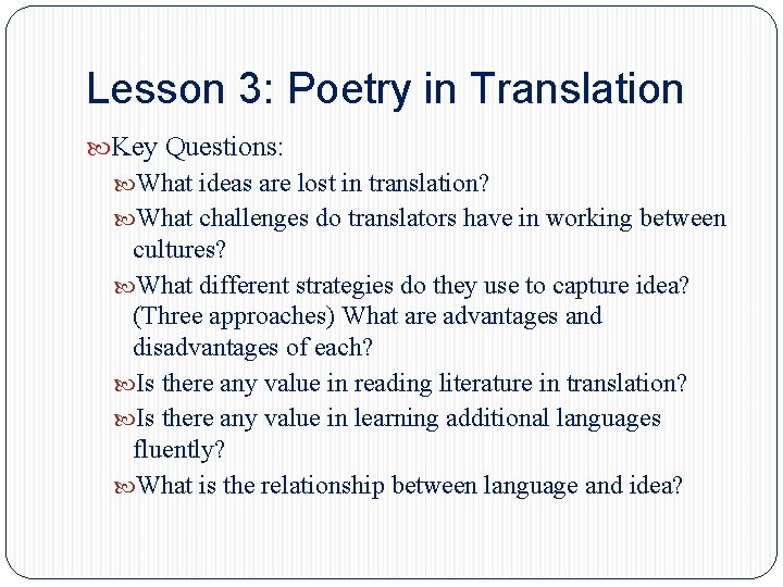 Lesson 3: Poetry in Translation Key Questions: What ideas are lost in translation? What Lesson 3: Poetry in Translation Key Questions: What ideas are lost in translation? What
