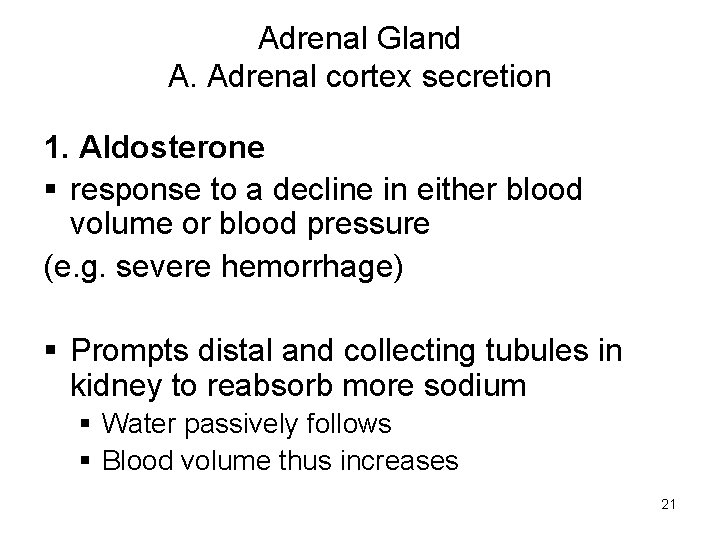 Adrenal Gland A. Adrenal cortex secretion 1. Aldosterone § response to a decline in