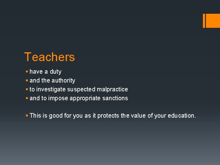 Teachers § have a duty § and the authority § to investigate suspected malpractice
