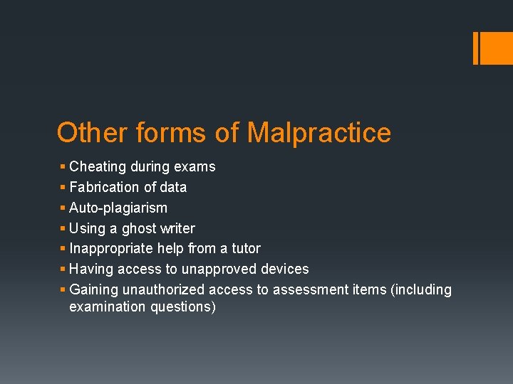 Other forms of Malpractice § Cheating during exams § Fabrication of data § Auto-plagiarism