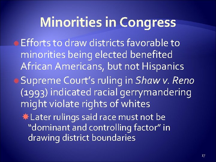 Minorities in Congress Efforts to draw districts favorable to minorities being elected benefited African