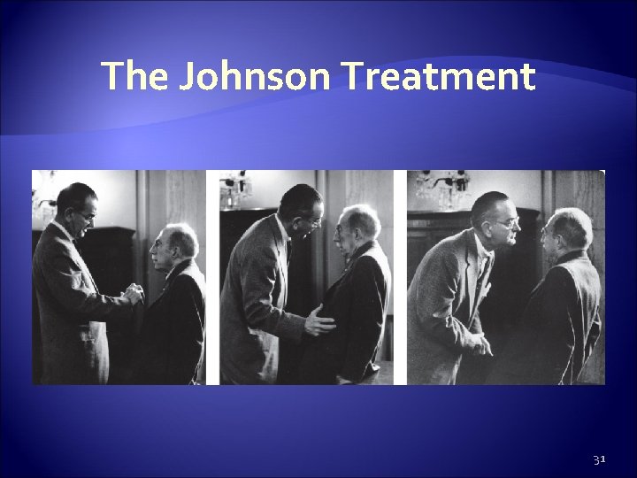 The Johnson Treatment 31 