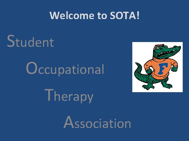 Welcome to SOTA! Student Occupational Therapy Association 