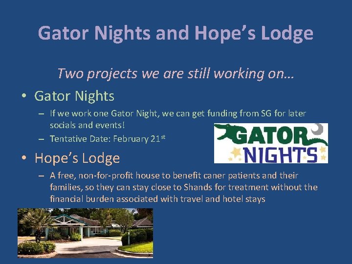 Gator Nights and Hope’s Lodge Two projects we are still working on… • Gator
