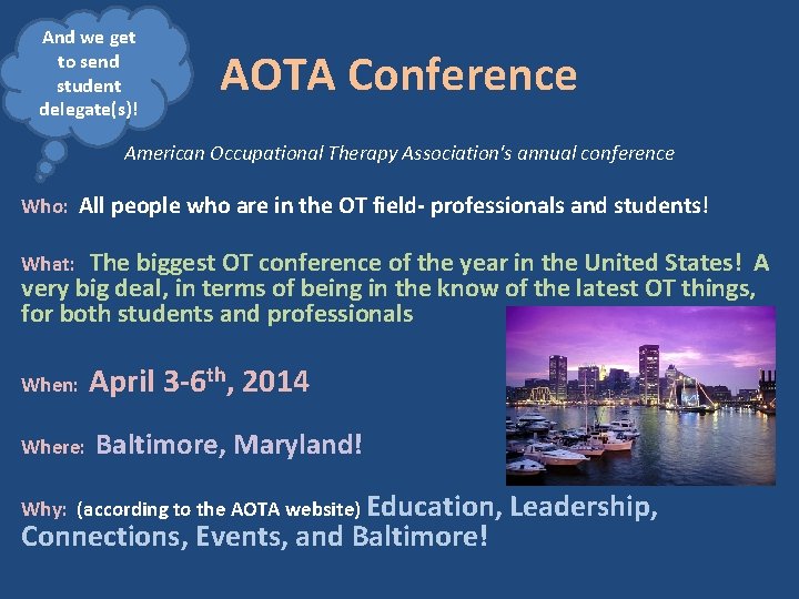 And we get to send student delegate(s)! AOTA Conference American Occupational Therapy Association's annual