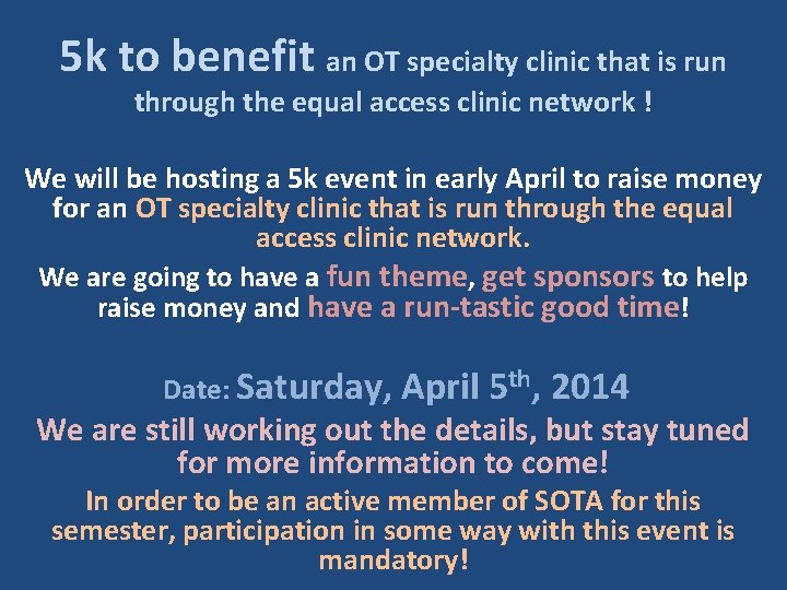 5 k to benefit an OT specialty clinic that is run through the equal