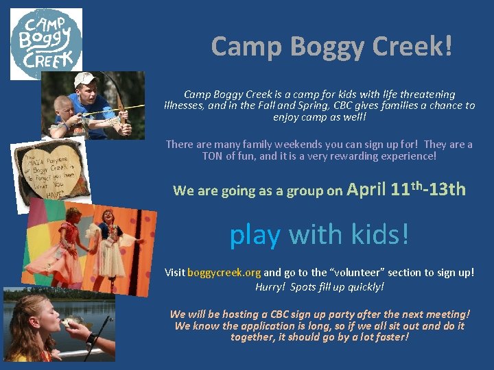 Camp Boggy Creek! Camp Boggy Creek is a camp for kids with life threatening