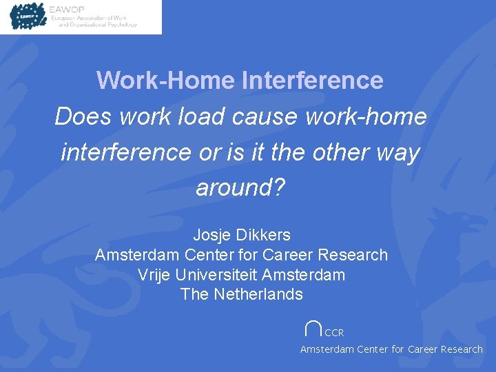 Work-Home Interference Does work load cause work-home interference or is it the other way