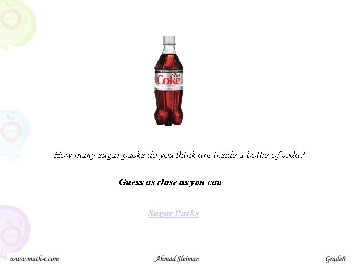 How many sugar packs do you think are inside a bottle of soda? Guess