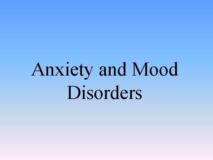 Anxiety and Mood Disorders 