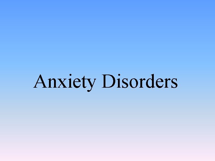 Anxiety Disorders 