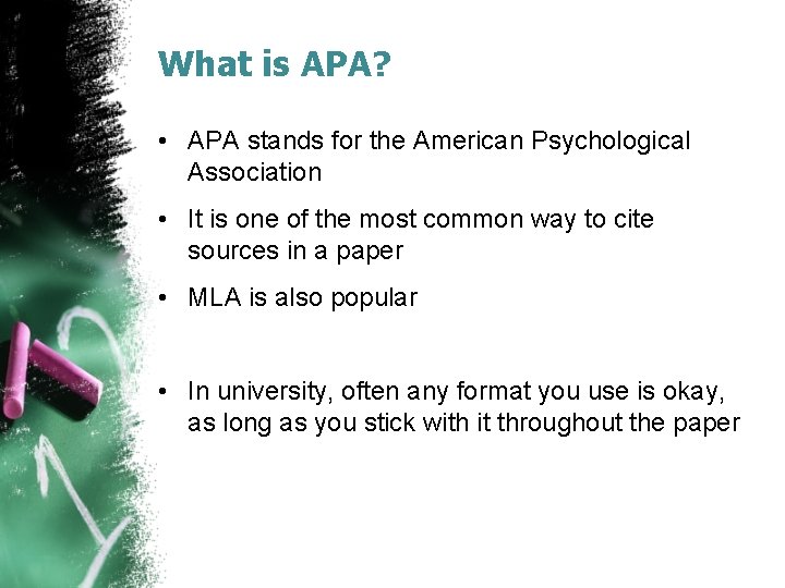 What is APA? • APA stands for the American Psychological Association • It is