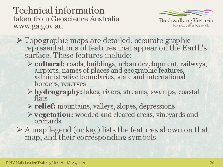Technical information taken from Geoscience Australia www. ga. gov. au Ø Topographic maps are