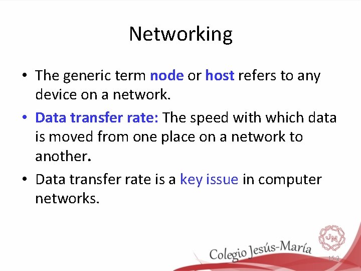 Networking • The generic term node or host refers to any device on a