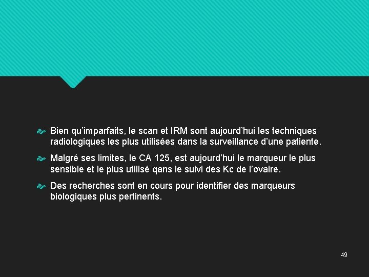  Bien qu’imparfaits, le scan et IRM sont aujourd’hui les techniques radiologiques les plus