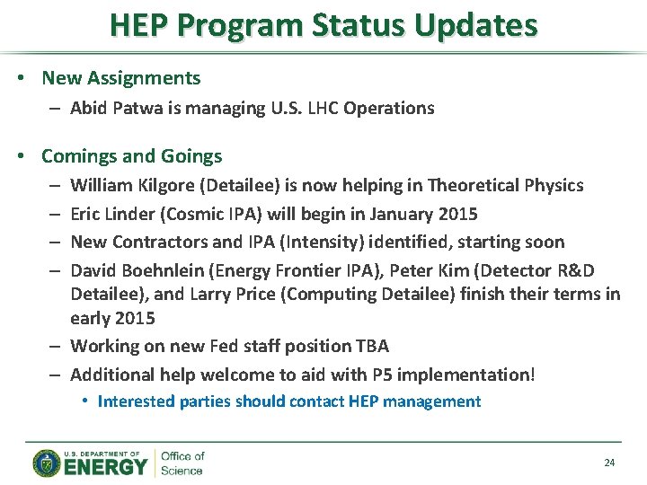 HEP Program Status Updates • New Assignments – Abid Patwa is managing U. S. HEP Program Status Updates • New Assignments – Abid Patwa is managing U. S.